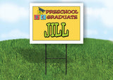 JILL PRESCHOOL GRADUATE 18 in x 24 in Yard Sign Road Sign with Stand