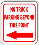 NO TRUCK PARKING BEYOND THIS POINT left arrow red Aluminum Composite Sign