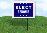 ELECT BEDONIE 18 in x 24 in Yard Sign Road Sign with Stand