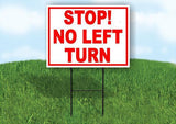 STOP! NO LEFT TURN RED 18 in x 24 in Yard Sign Road Sign with Stand
