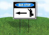 BUS STOP LEFT ARROW  BLUE Yard Sign Road with Stand LAWN SIGN Single sided
