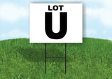 LOT U BLACK WHITE Yard Sign with Stand LAWN SIGN