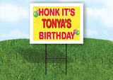 TONYA'S HONK ITS BIRTHDAY 18 in x 24 in Yard Sign Road Sign with Stand