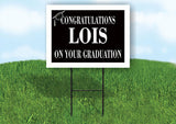 LOIS CONGRATULATIONS GRADUATE 18 in x 24 in Yard Sign Road Sign with Stand