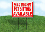 2ND 3RD SHIFT PET SITTING AVAILABLE RED Yard Sign Road with Stand LAWN SIGN