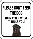 PLEASE DONT FEED THE DOG Bouviers des Flandre Metal Aluminum Composite Sign