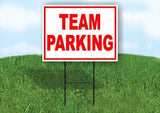 TEAM PARKING RED WHITE 18 in x 24 in Yard Sign Road Sign with Stand