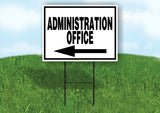 ADMINISTRATION OFFICE LEFT ARROW BLACK BORDER  with Stand LAWN SIGN Single sided