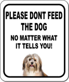 PLEASE DONT FEED THE DOG Havanese Aluminum Composite Sign