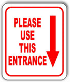 Please use this entrance Down Arrow Aluminum Composite Sign