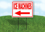 ICE MACHINES LEFT arrow RED Yard Sign Road with Stand LAWN SIGN Single sided