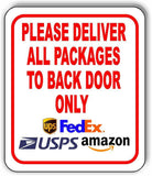 Please Deliver All Packages To Back Door ONLY outdoor Aluminum Composite sign