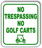 NO TRESPASSING NO GOLF CARTS GREEN Metal Aluminum composite sign