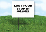 OKLAHOMA LAST FOOD STOP 18 in x 24 in Yard Sign Road Sign with Stand