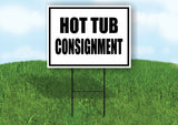 HOT TUB CONSIGNMENT BLACK BORDER Yard Sign Road with Stand LAWN SIGN