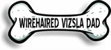 Dog Dad Wirehaired Vizsla Bone Car Magnet Bumper Sticker 3"x7"