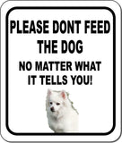 PLEASE DONT FEED THE DOG American Eskimo Metal Aluminum Composite Sign