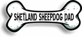 Dog Dad Shetland Sheepdog Bone Car Magnet Bumper Sticker 3"x7"