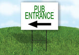 PUB ENTRANCE LEFT ARROW Yard Sign Road with Stand LAWN SIGN Single sided