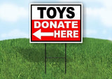 TOYS DONATE HERE LEFT ARROW RED  18 in x 24 in Yard Sign Road Sign with Stand