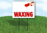 WAXING LEG DRIP Plastic Yard Sign ROAD SIGN with Stand