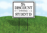 5% DISCOUNT WITH STUDENT ID Yard Sign with Stand LAWN SIGN