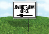 ADMINISTRATION OFFICE LEFT ARROW BLACK BORDER  with Stand LAWN SIGN Single sided