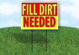 FILL DIRT NEEDED Yard Sign with Stand LAWN SIGN