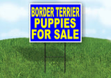 Border Terrier PUPPIES FOR SALE YELLOW BLUE Yard Sign Road with Stand LAWN SIGN