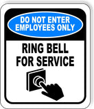 DO NOT ENTER EMPLOYEES ONLY Ring Bell For SERVICE Aluminum composite sign