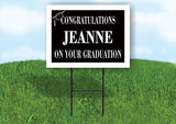 JEANNE CONGRATULATIONS GRADUATION 18 in x 24 in Yard Sign Road Sign with Stand