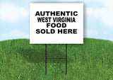 WEST VIRGINIA AUTHENTIC FOOD  18 in x 24 in Yard Sign Road Sign with Stand