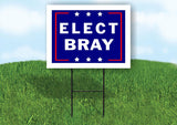 ELECT BRAY 18 in x 24 in Yard Sign Road Sign with Stand