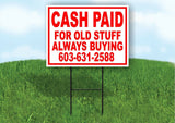 Cash paid for old stuff always buying 6036312588 red road Yard sign with Stand
