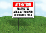 ATTENTION RESTRICTED AREA AUTHORIZED PERSONN Yard Sign Road with Stand LAWN SIGN