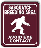 SASQUATCH BREEDING AREA AVOID EYE CONTACT TRAIL Metal Aluminum composite sign