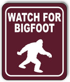 WATCH FOR BIGFOOT TRAIL Metal Aluminum composite sign