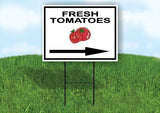 FRESH TOMATOES RIGHT ARROW Yard Sign Road with Stand LAWN SIGN Single sided