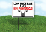 LOOK TWICE SAVE A LIFE WATCH FOR MOTORCYCLES Yard Sign with Stand LAWN SIGN