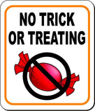 NO TRICK OR TREATING W CANDY Metal Aluminum Composite Sign