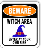 BEWARE WITCH AREA ENTER AT YOUR OWN RISK ORANGE Metal Aluminum Composite Sign