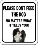 PLEASE DONT FEED THE DOG Japanese Chin Aluminum Composite Sign