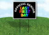 OFFICIAL SENIOR RAINBOW LAST FIRST DAY Yard Sign with Stand LAWN SIGN