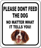 PLEASE DONT FEED THE DOG English Springer Spaniel Aluminum Composite Sign