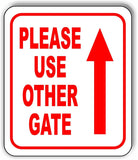 Please use other gate Up Arrow Aluminum Composite Sign