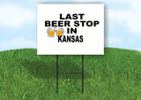 KANSAS LAST BEER STOP 18 in x 24 in Yard Sign Road Sign with Stand