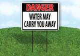 DANGER WATER MAY CARRY YOU AWAY Yard Sign with Stand LAWN SIGN
