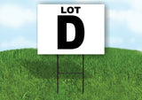 LOT D BLACK WHITE Yard Sign with Stand LAWN SIGN