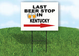 KENTUCKY LAST BEER STOP RIGHT ARROW Yard Sign w Stand LAWN SIGN Single
