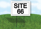 SITE 66  18 in x 24 in Yard Sign Road Sign with Stand